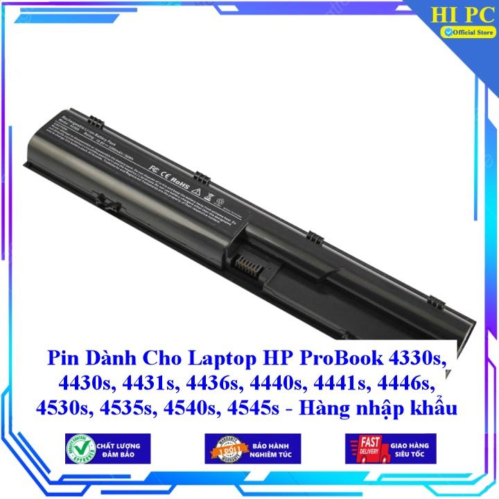 Pin Dành Cho Laptop HP ProBook 4330s 4430s 4431s 4436s 4440s 4441s 4446s 4530s 4535s 4540s 4545s - Hàng Nhập Khẩu