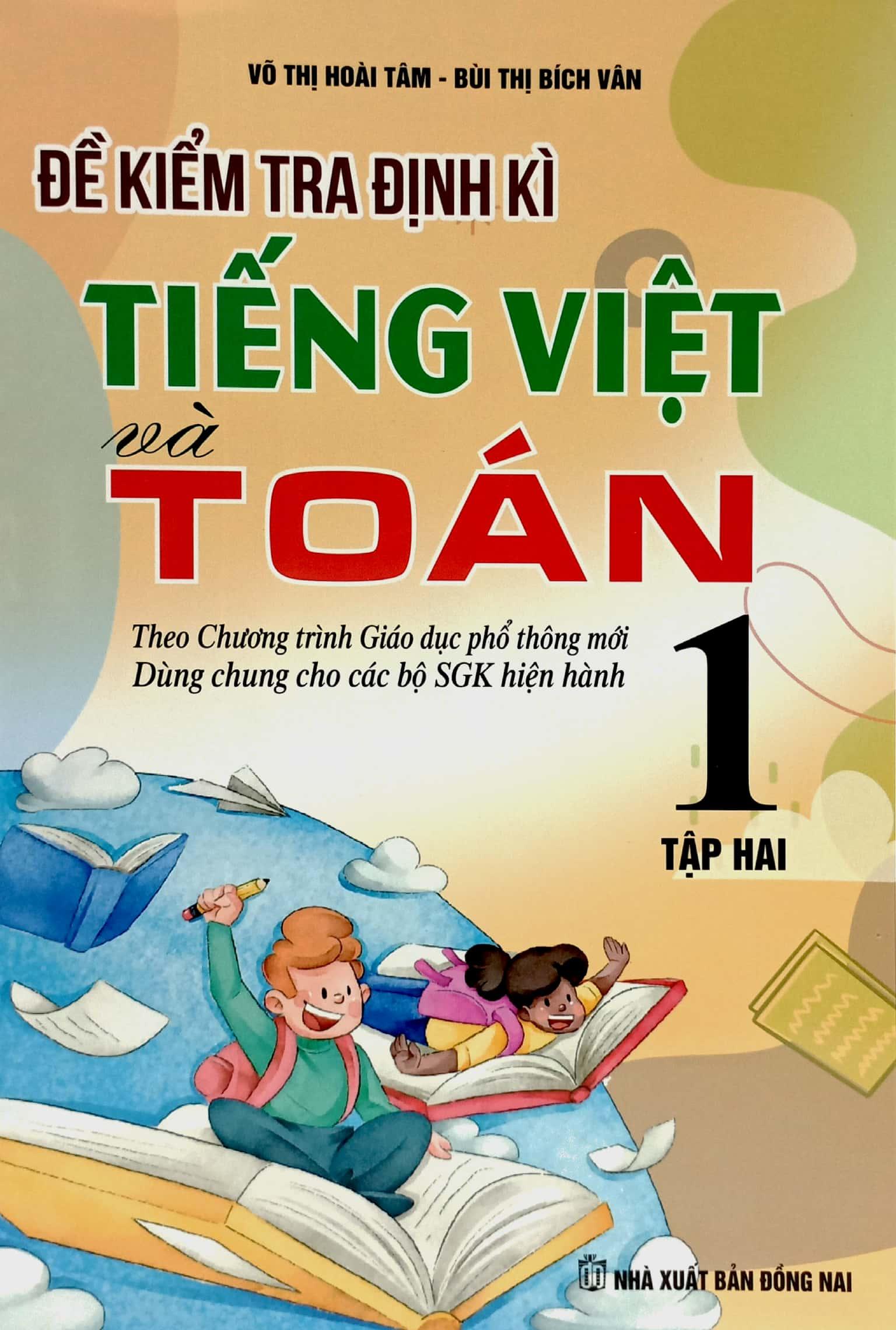 Đề Kiểm Tra Định Kì Tiếng Việt Và Toán 1 - Tập 2 (Theo Chương Trình Giáo Dục Phổ Thông Mới)