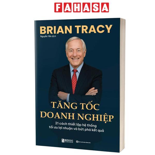 Sách - Tăng Tốc Doanh Nghiệp - 21 Cách Thiết Lập Hệ Thống Tối Ưu Lợi Nhuận Và Bứt Phá Kết Quả