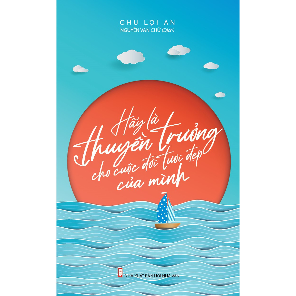 Hãy Là Thuyền Trưởng Cho Cuộc Đời Tươi Đẹp Của Mình