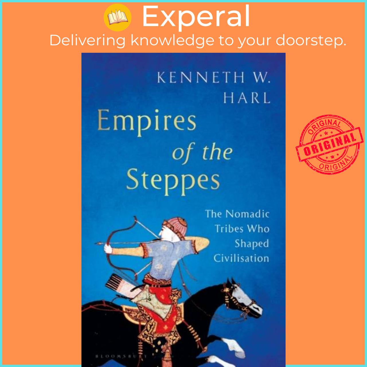 Hình ảnh Sách - Empires of the Steppes - The Nomadic Tribes Who Shaped Civilisation by Kenneth W. Harl (UK edition, hardcover)