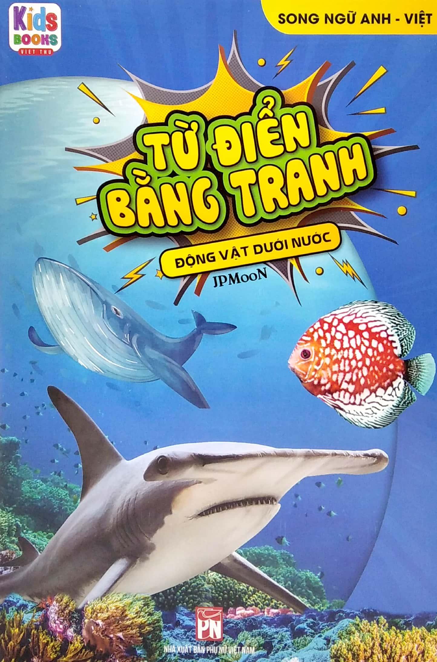 Bộ Sách Từ Điển Bằng Tranh: Động Vật Dưới Nước - Thế Giới Động Vật - Thế Giới Loài Chim