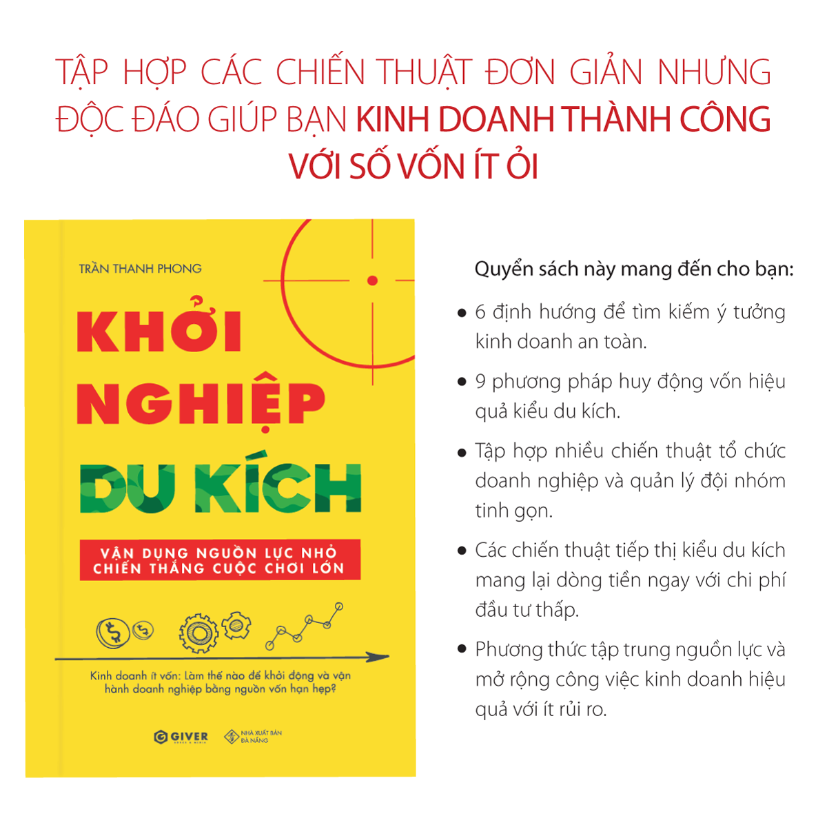 Khởi Nghiệp Du Kích - Kinh Doanh Ít Vốn - Vận Dụng Nguồn Lực Nhỏ Chiến Thắng Cuộc Chơi Lớn (Tái Bản)