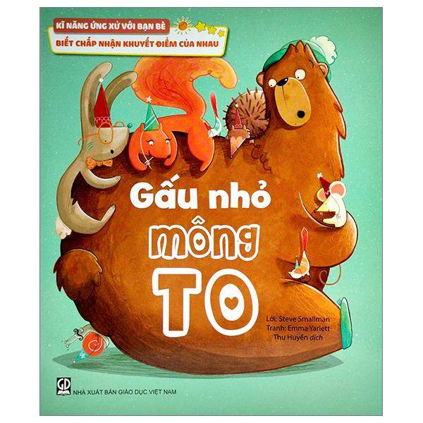 Kĩ Năng Ứng Xử Với Bạn Bè - Biết Chấp Nhận Khuyết Điểm Của Nhau - Gấu Nhỏ Mông To