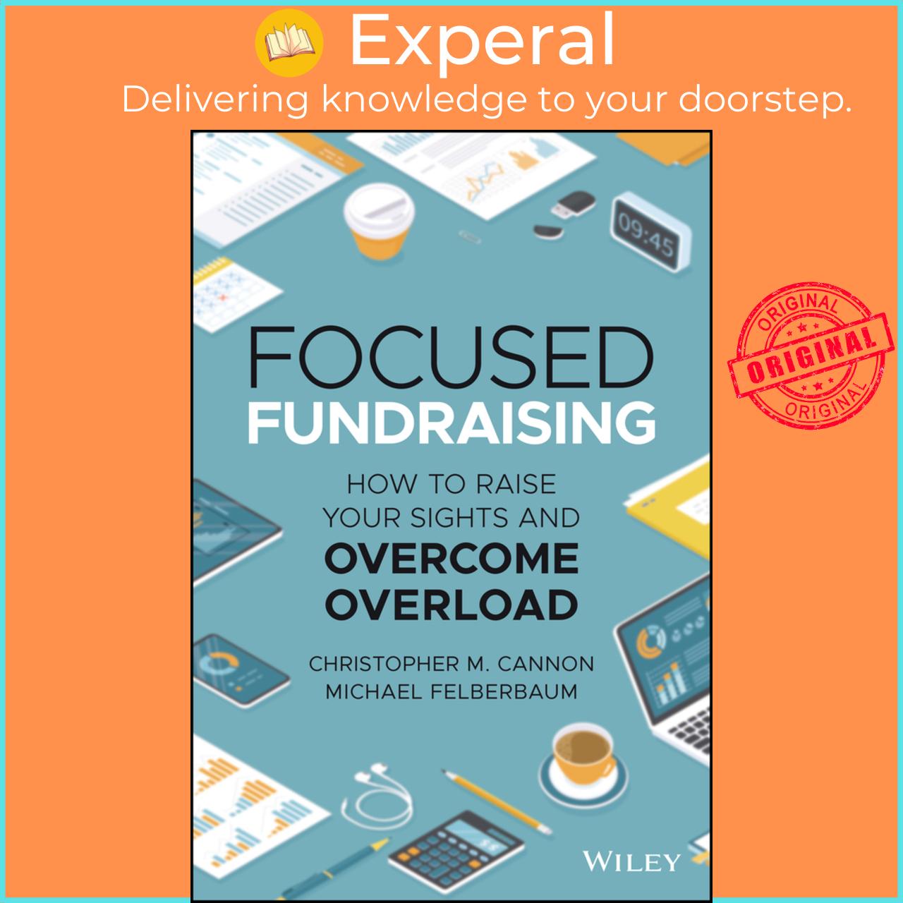 Sách - Focused Fundraising - How to Raise Your Sights and Overcome Over by Christopher M. Cannon