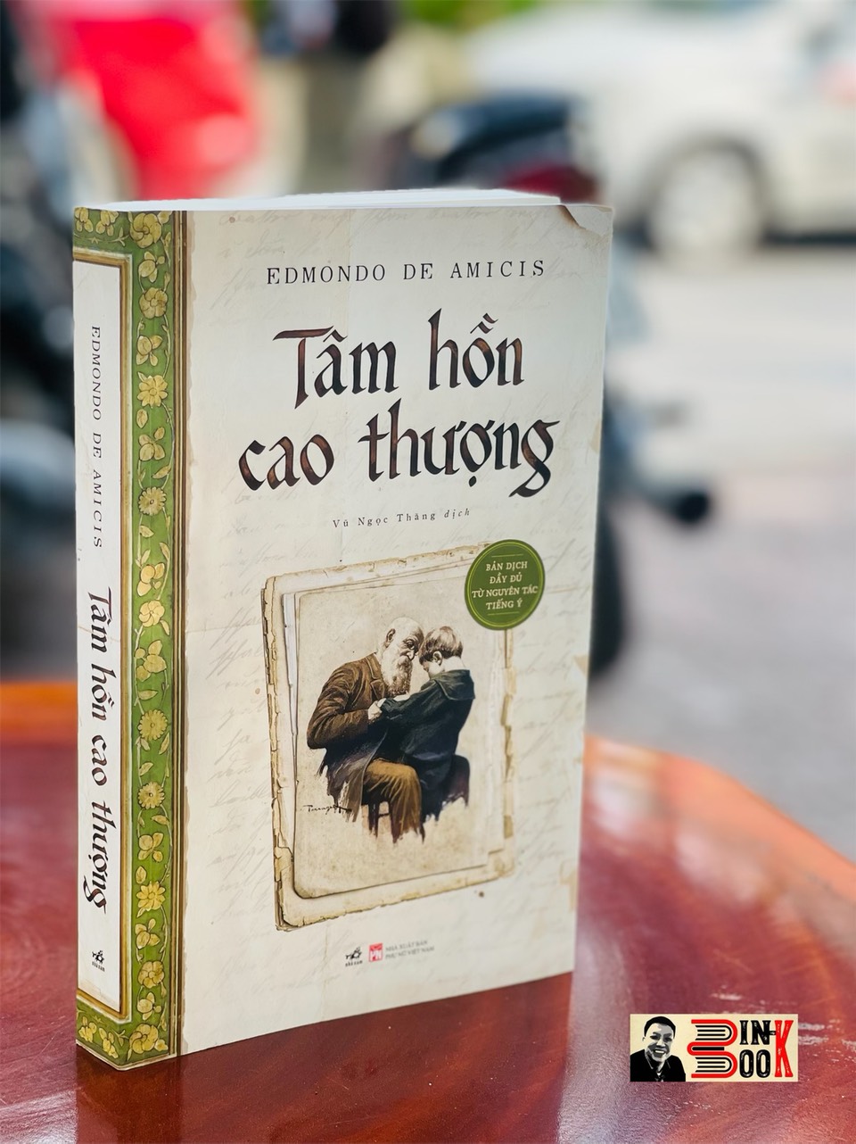 TÂM HỒN CAO THƯỢNG – EDMUNDO DE AMICIS - BẢN DỊCH ĐẦY ĐỦ TỪ NGUYÊN TÁC TIẾNG Ý – BÌA MỀM – TRANH MINH HỌA IN BỐN MÀU -