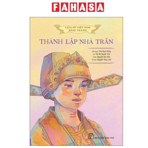 Sách - Lịch Sử Việt Nam Bằng Tranh - Thành Lập Nhà Trần - Bản Màu