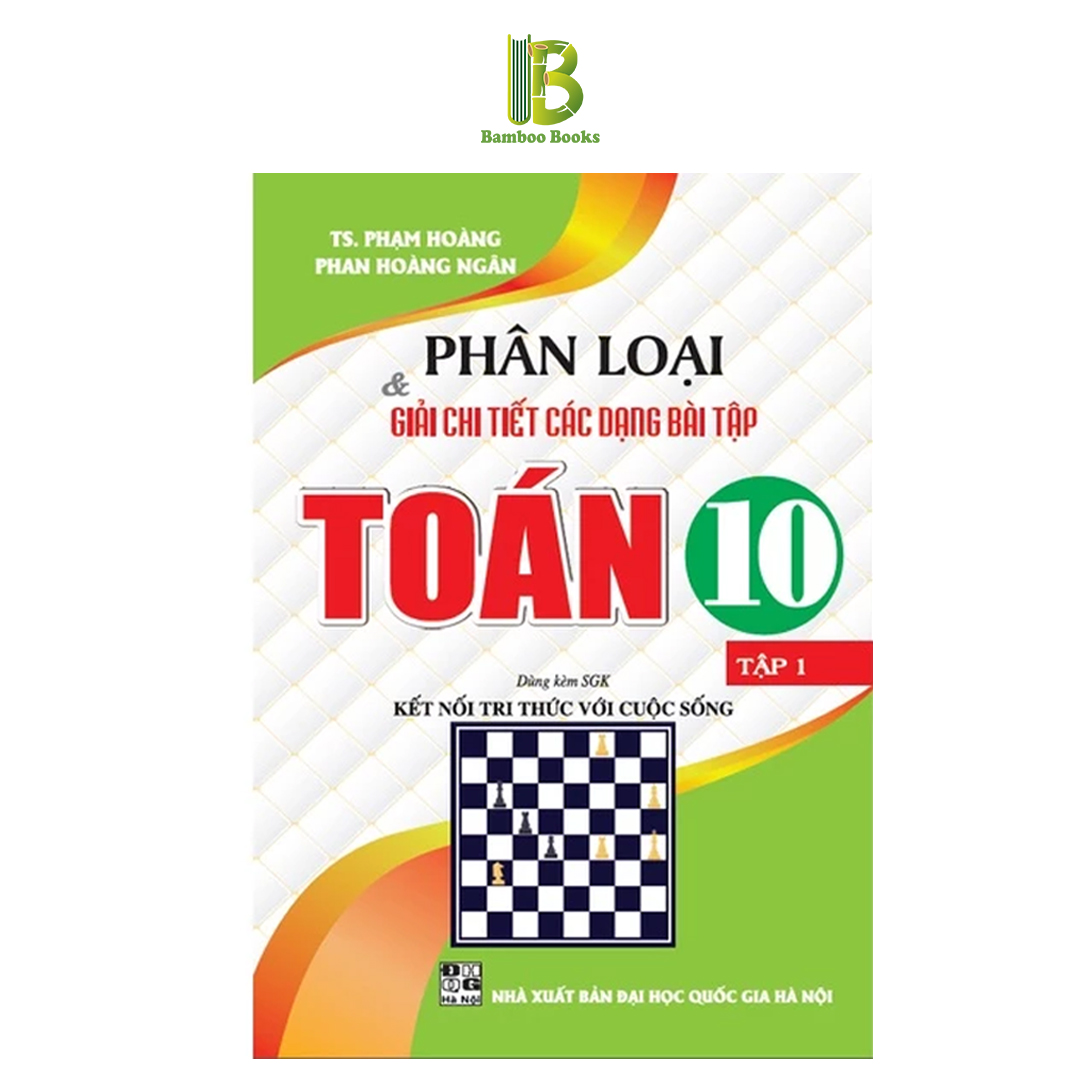 Sách - Phân Loại Và Giải Chi Tiết Các Dạng Bài Tập Toán Lớp 10 - Combo 2 Tập - Bám Sát SGK Kết Nối Tri Thức Với Cuộc Sống - Hồng Ân