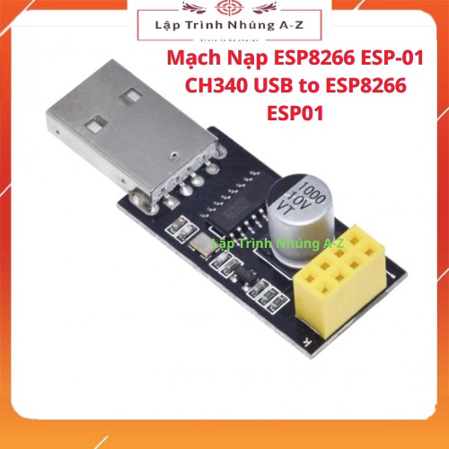 [Lập Trình Nhúng A-Z][140] Mạch Nạp ESP8266 ESP-01 CH340 USB to ESP8266 ESP01