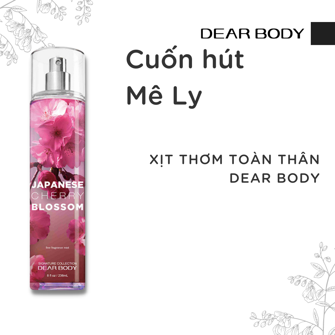 Xịt Thơm Toàn Thân DEAR BODY 236ml Dành Cho Nữ - Body Mist Dear Body - Hương Thơm Đa Dạng - Hấp Dẫn - Quyến Rũ - Lưu Hương 8h