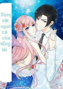 sủng vật người cá của tổng tài chapter 3 1