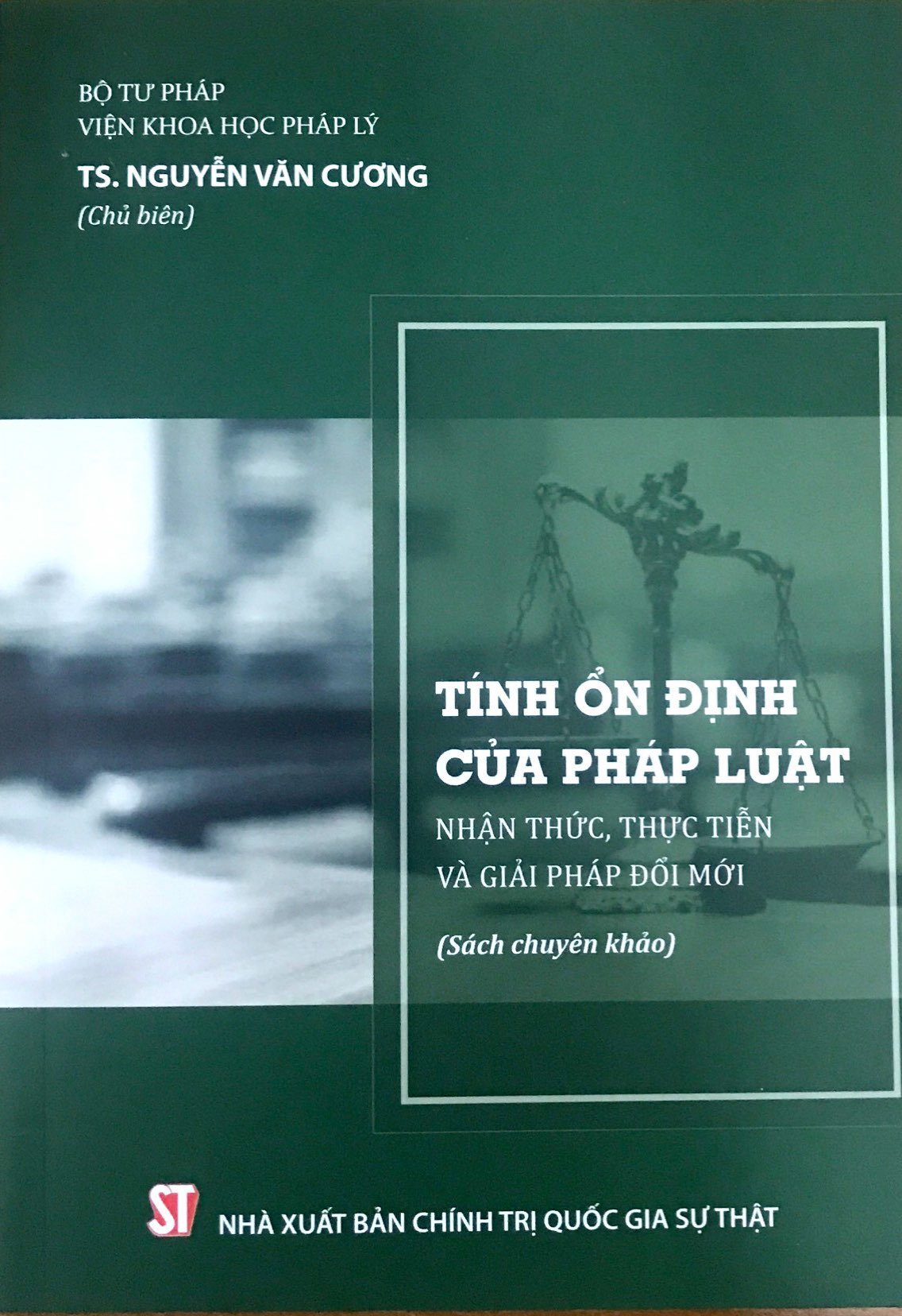 Tính ổn định của pháp luật – Nhận thức, thực tiễn và giải pháp đổi mới (Sách chuyên khảo)