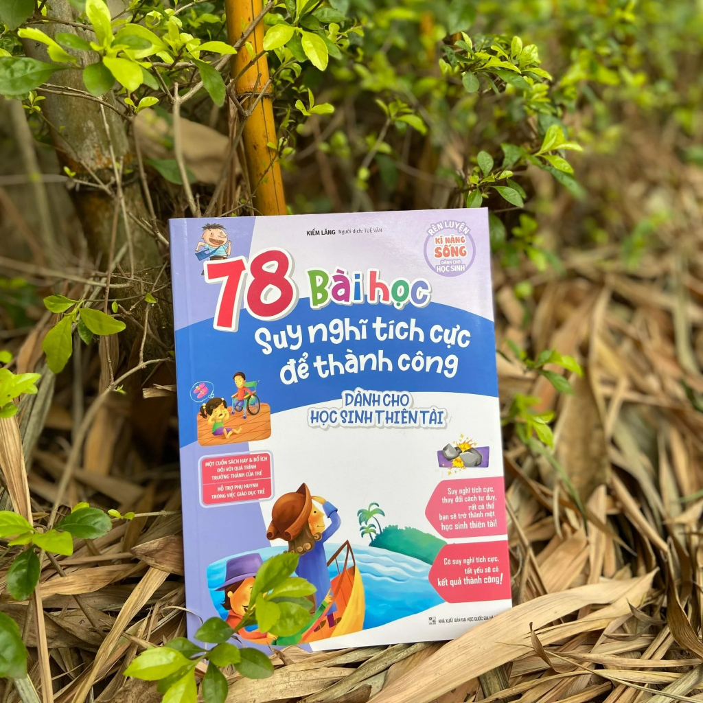Sách- RLKNSDCHS - 78 Bài Học Suy Nghĩ Tích Cực Để Thành Công Dành Cho Học Sinh Thiên Tài