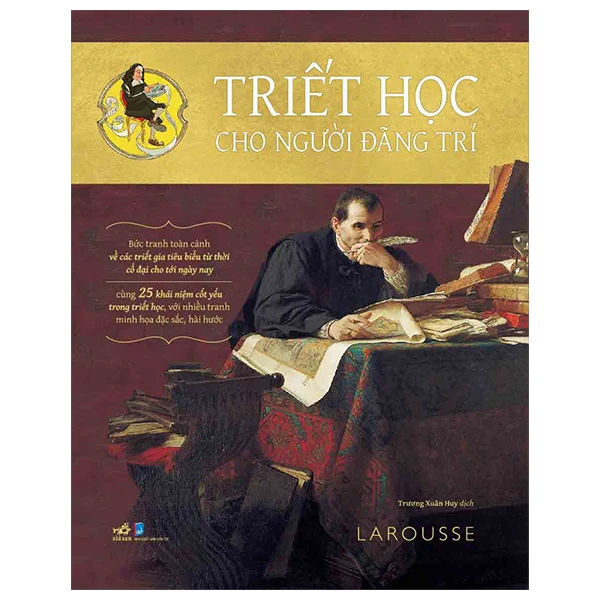 Triết học cho người đãng trí - Bức tranh toàn cảnh về các triết gia từ thời cổ đại cho tới ngày nay