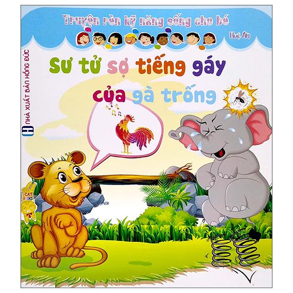 Truyện Rèn Kỹ Năng Sống Cho Bé - Sư Tử Sợ Tiếng Gáy Của Gà Trống