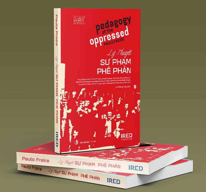 Lý Thuyết Sư Phạm Phê Phán (Pedagogy of the Oppressed) - Paulo Freire - Lê Hồng Vân dịch - (bìa mềm)