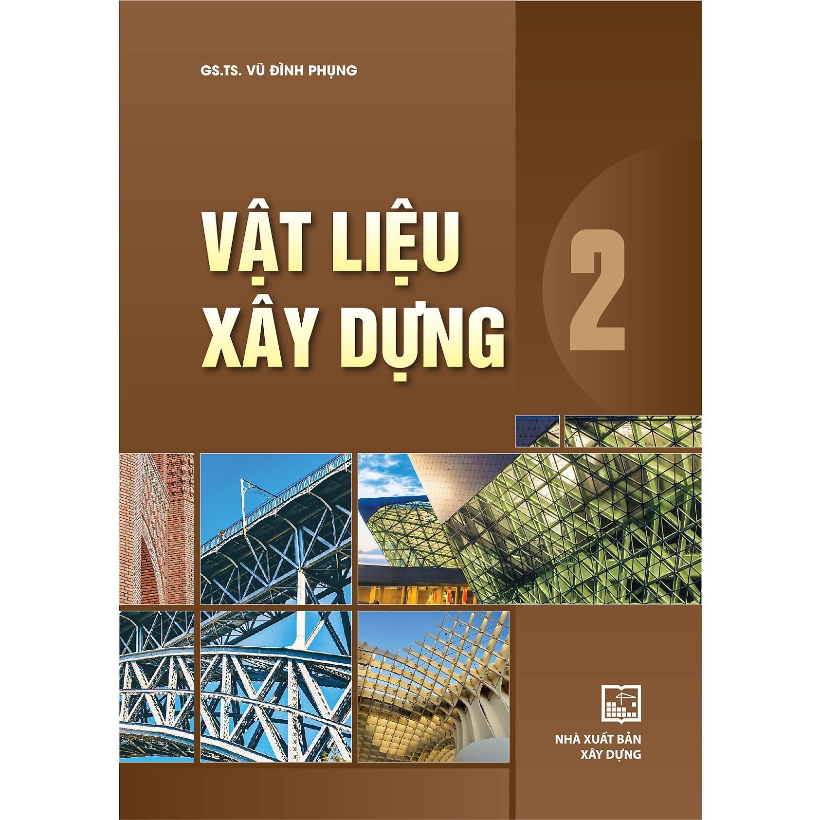 Sách - Vật Liệu Xây Dựng 2 - GS.TS. Vũ Đình Phụng - NXB Xây Dựng