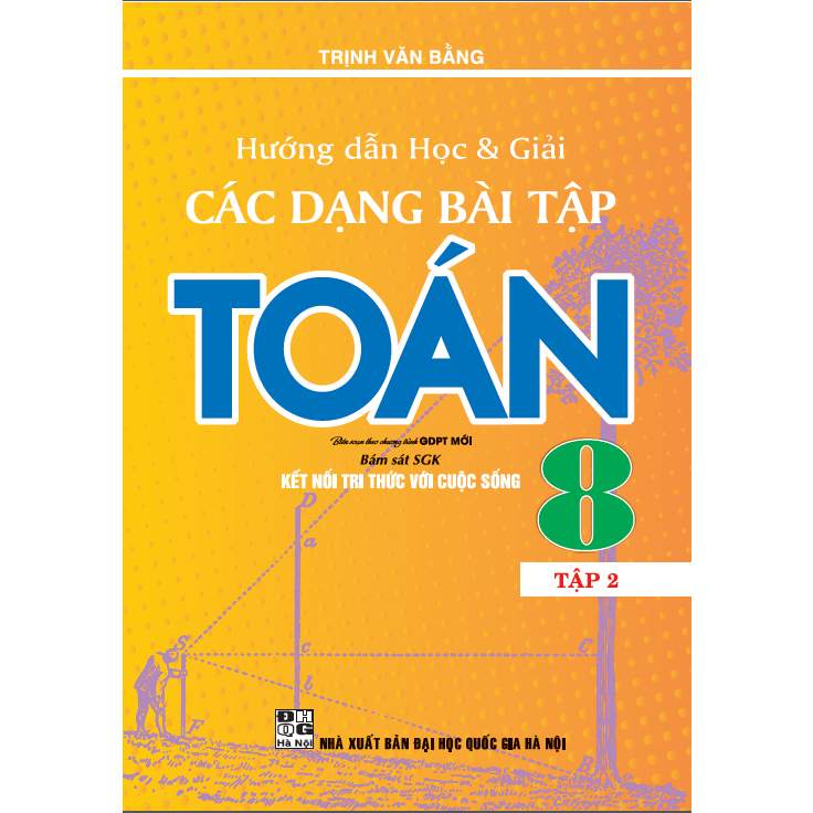 Hướng đẫn Học Và Giải Các Dạng Bài Tập Toán 8 - Tập 2 (Bám Sát sgk kết Nối tri Thức Với Cuộc Sống)