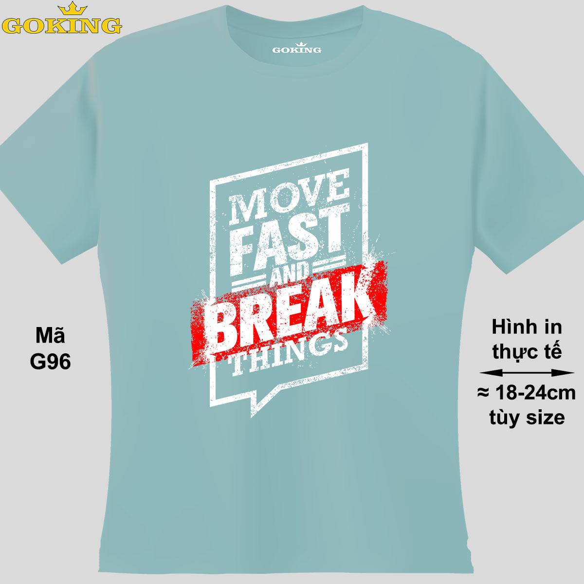 Move fast and break things, mã G96. Hãy tỏa sáng như kim cương, qua chiếc áo thun Goking siêu hot cho nam nữ trẻ em, áo phông cặp đôi, gia đình, đội nhóm