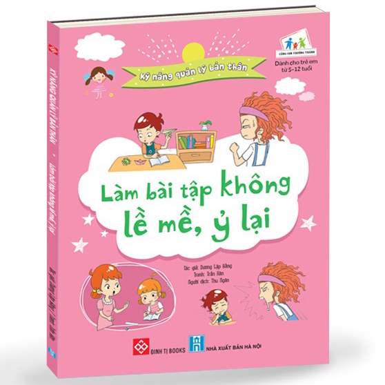 Kỹ Năng Quản Lý Bản Thân- Làm Bài Tập Không Lề Mề, Ỷ Lại