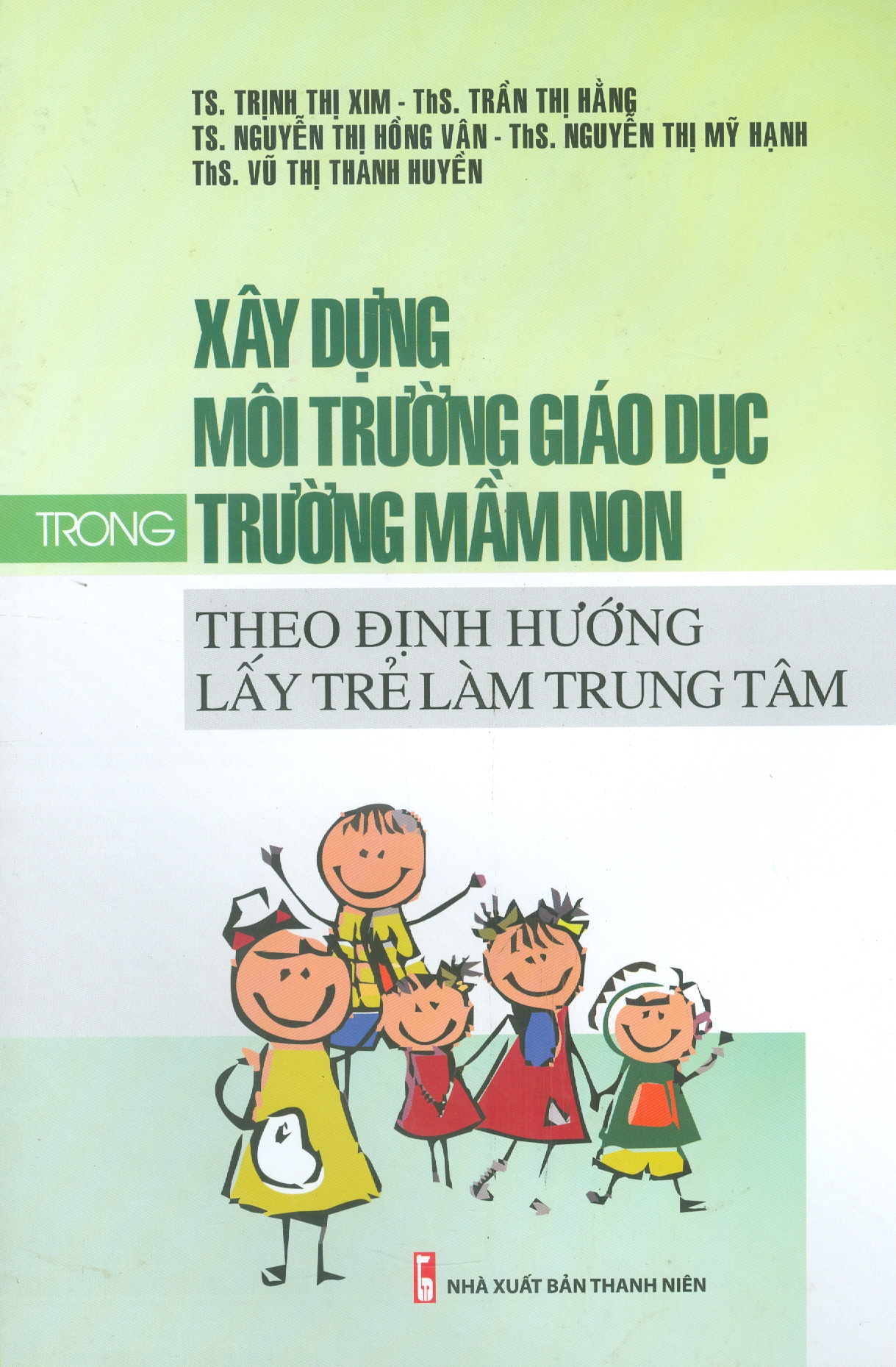 Xây Dựng Môi Trường Giáo Dục Trong Trường Mầm Non Theo Định Hướng Lấy Trẻ Em Làm Trung Tâm