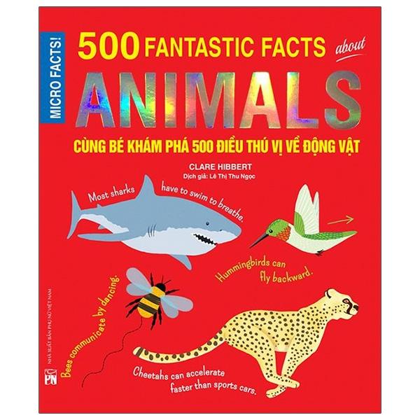 Cùng Bé Khám Phá 500 Điều Thú Vị Về Động Vật Sách Bản Quyền Micro Facts