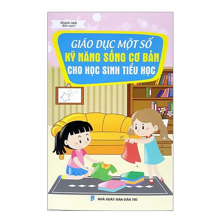 Giáo Dục Một Số Kỹ Năng Sống Cơ Bản Cho Học Sinh Tiểu Học