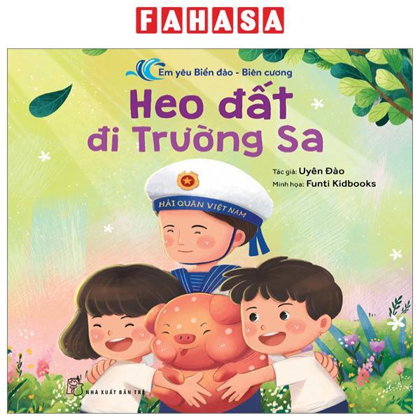 Em Yêu Biển Đảo-Biên Cương - Heo Đất Đi Trường Sa