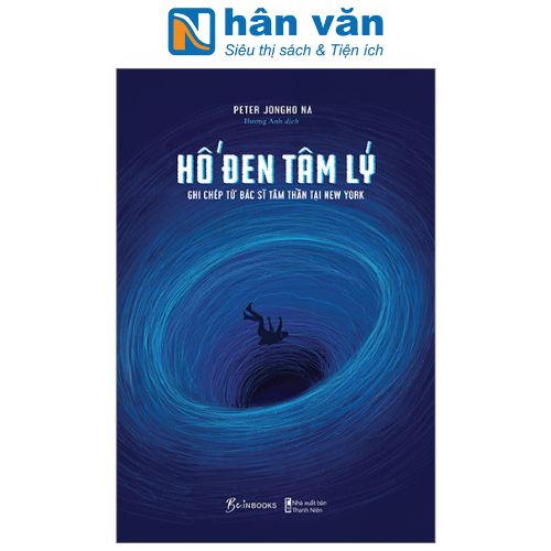 Hố Đen Tâm Lý - Ghi Chép Từ Bác Sĩ Tâm Thần Tại New York