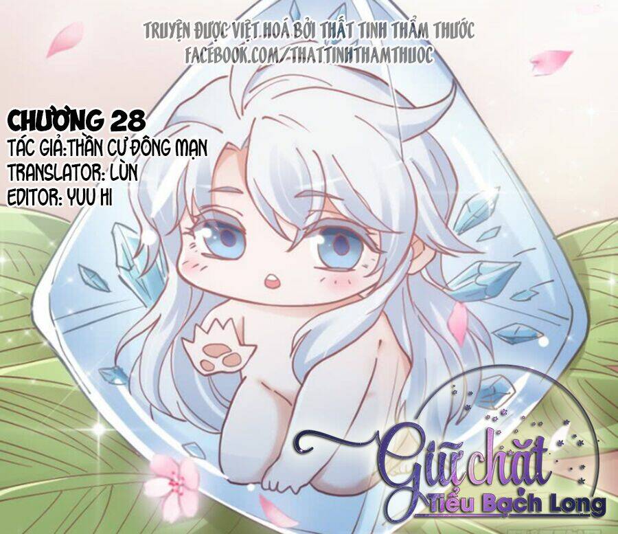 giữ chặt tiểu bạch long chapter 28 2