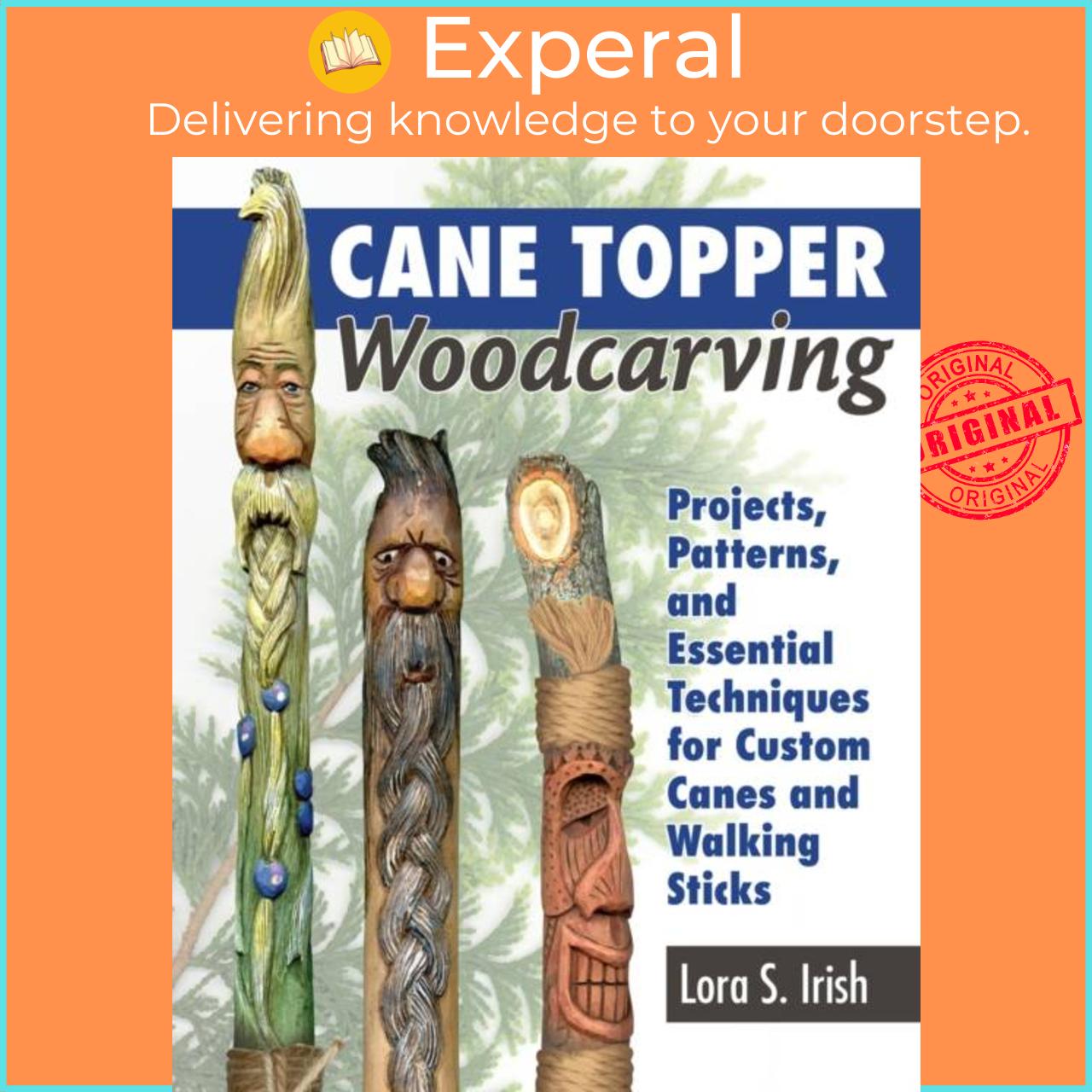 Sách - Cane Topper Wood Carving - 15 Fantastic Projects to Make by Lora S. Irish (UK edition, paperback)