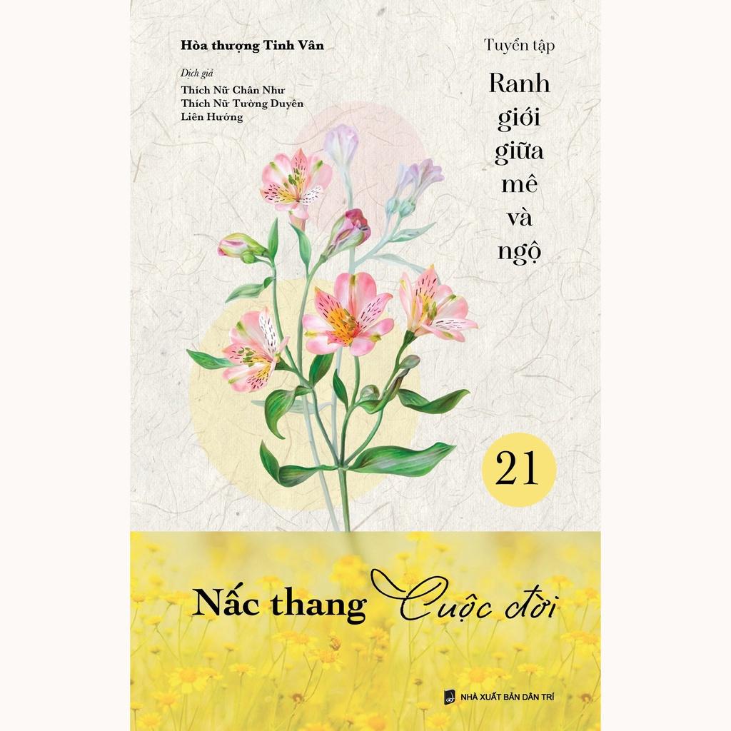 Nấc thang tâm hồn - tuyển tập Ranh giới giữa mê và ngộ tập 21 - Tác giả Hòa Thượng Tinh Vân