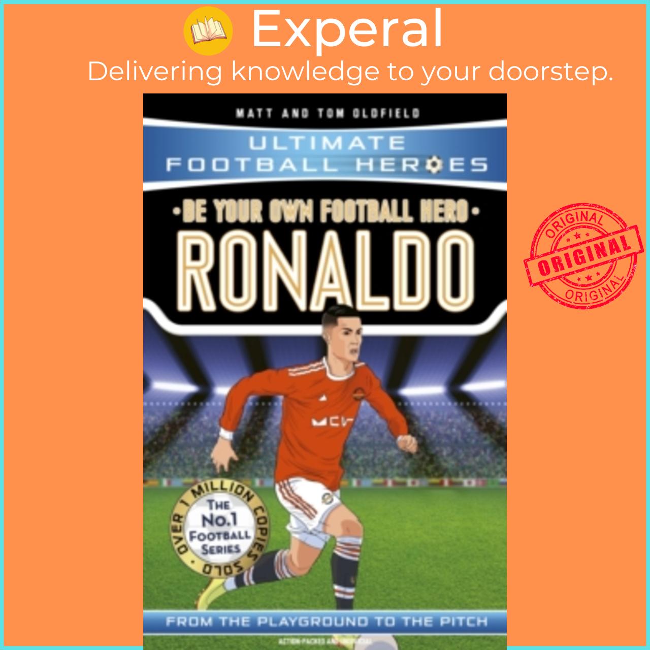 Sách - Be Your Own Football Hero: Ronaldo by Matt &amp; Tom Oldfield (UK edition, paperback)