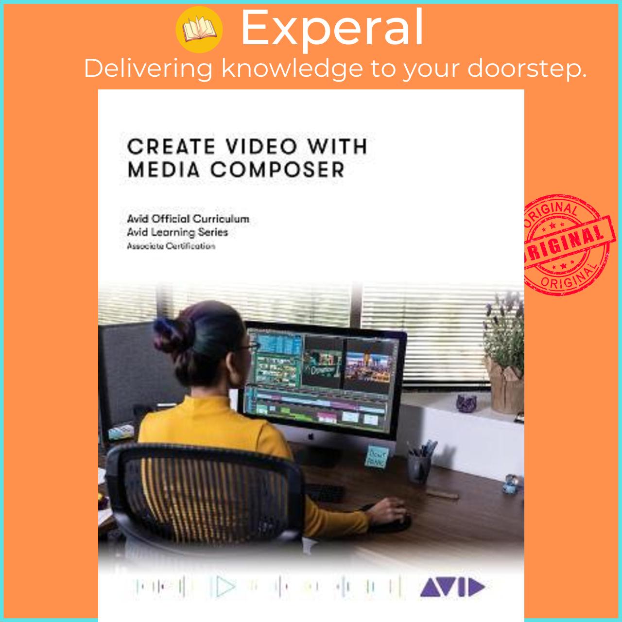Hình ảnh Sách - Create Video with Media Composer : Official Avid Curriculum by Avid Technology (US edition, paperback)