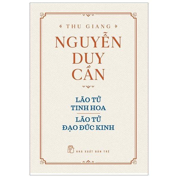 Thu Giang Nguyễn Duy Cần - Lão Tử Tinh Hoa - Lão Tử Đạo Đức Kinh