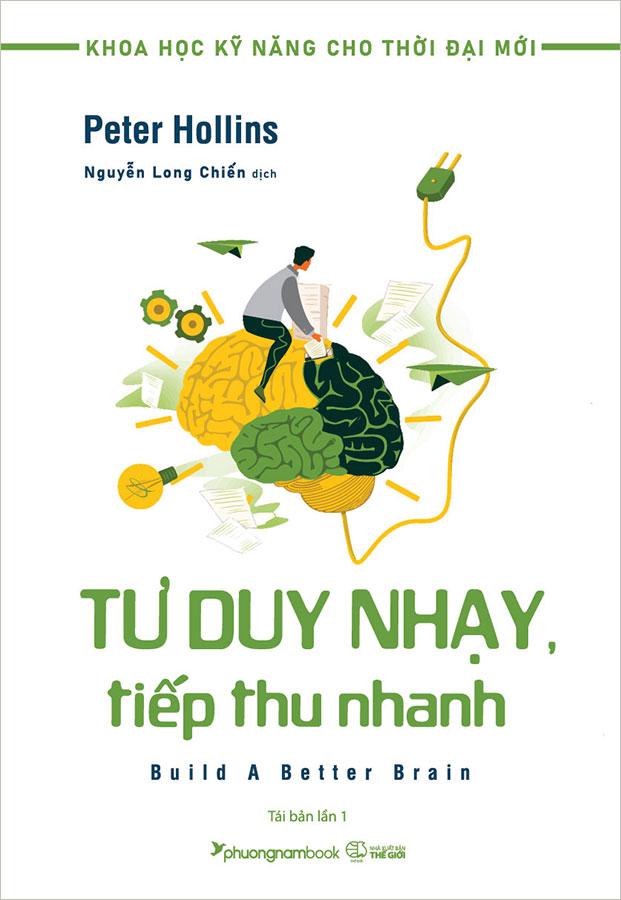 Khoa Học Kỹ Năng Cho Thời Đại Mới - Tư Duy Nhạy, Tiếp Thu Nhanh (Tái bản năm 2022)