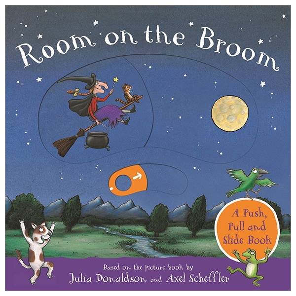 Room On The Broom: A Push, Pull And Slide Book
