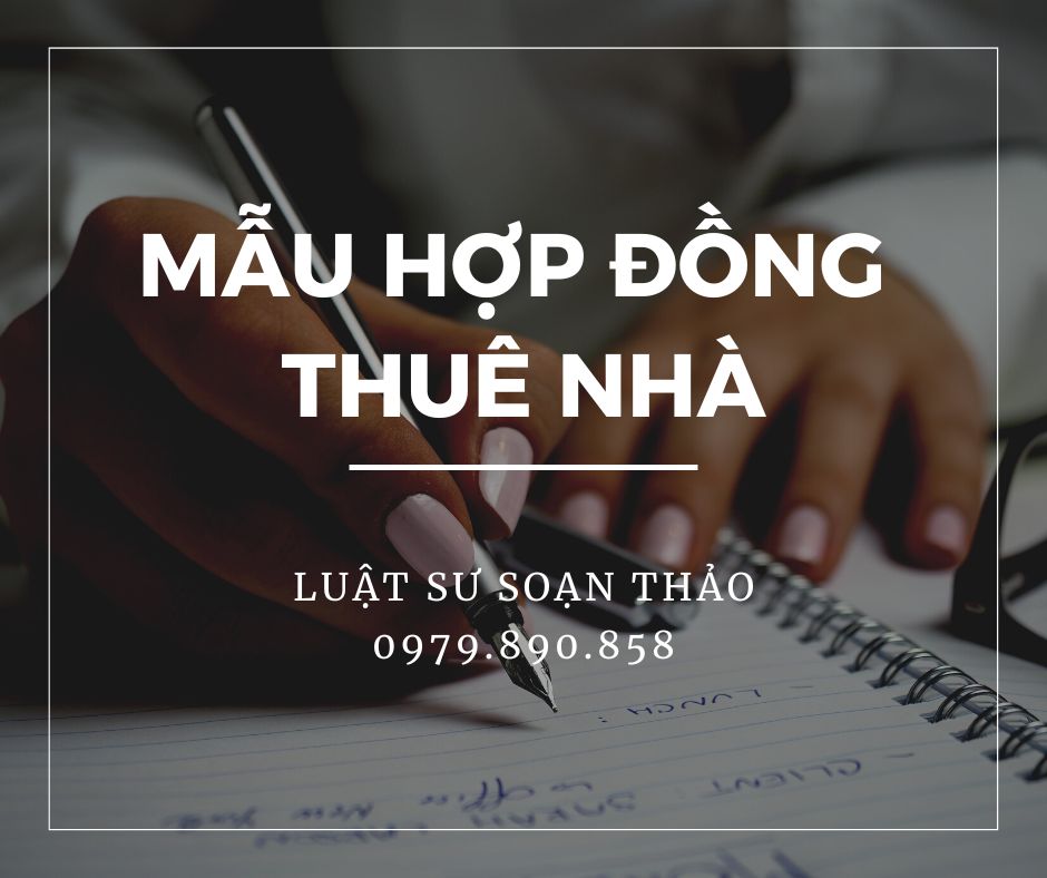 Mẫu hợp đồng thuê nhà, hợp đồng thuê văn phòng + Bản hướng dẫn chi tiết