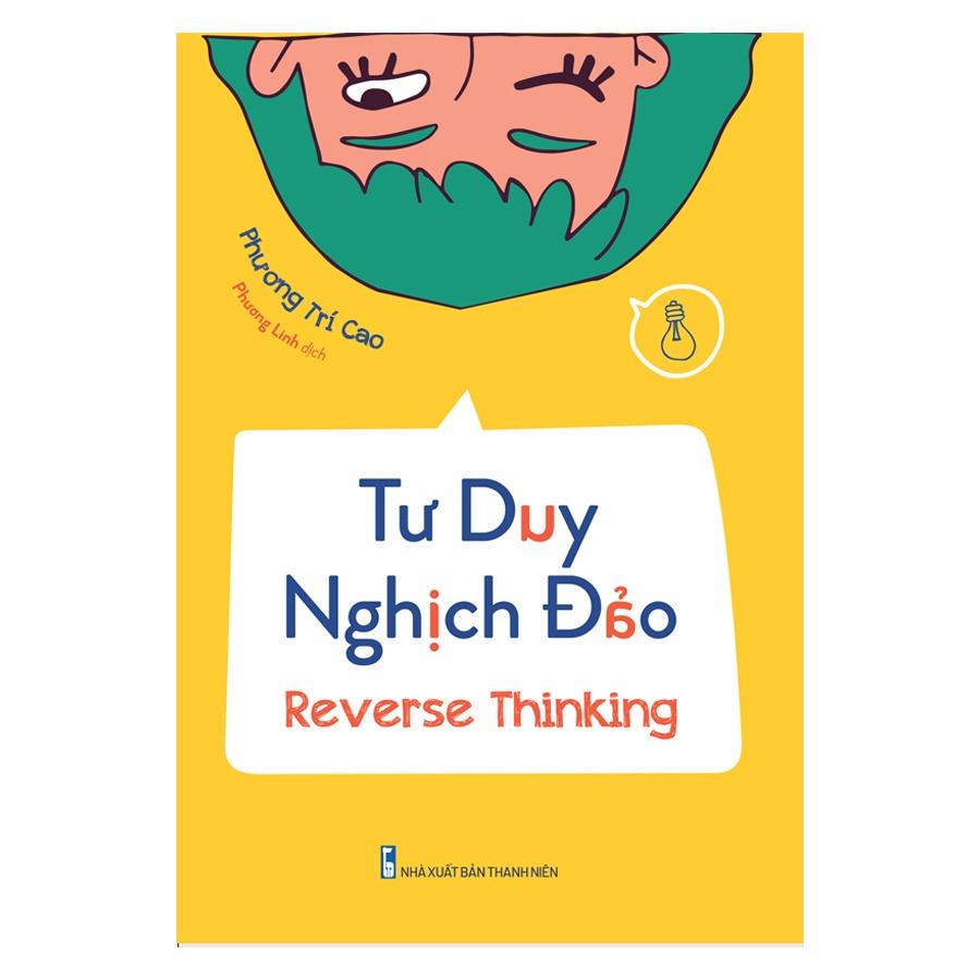 Tư Duy Nghịch Đảo - Reverse Thinking - Bản Quyền