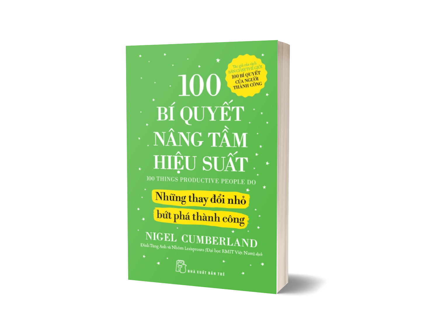 100 Bí Quyết Nâng Tầm Hiệu Suất - Những Thay Đổi Nhỏ Bứt Phá Thành Công
