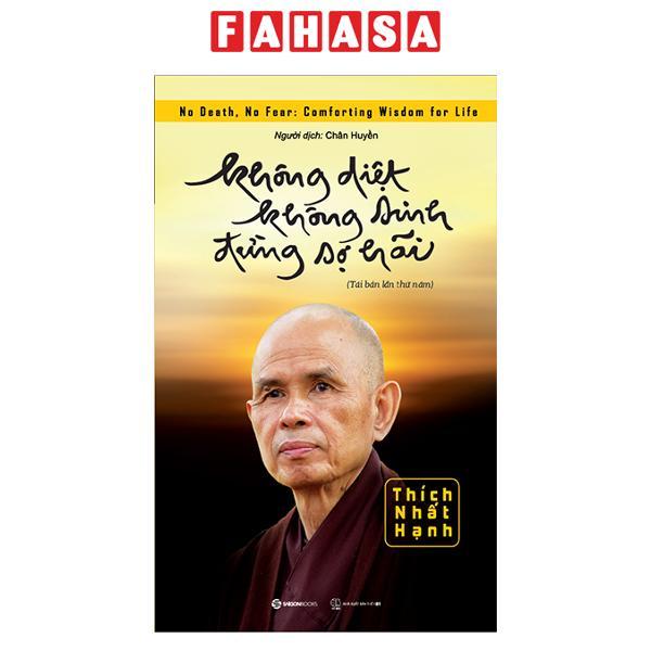 Không Diệt Không Sinh Đừng Sợ Hãi (Tái Bản 2022)