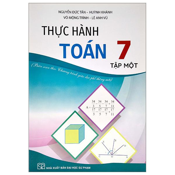 Thực Hành Toán 7 - Tập 1 (Biên Soạn Theo Chương Trình Giáo Dục Phổ Thông Mới)