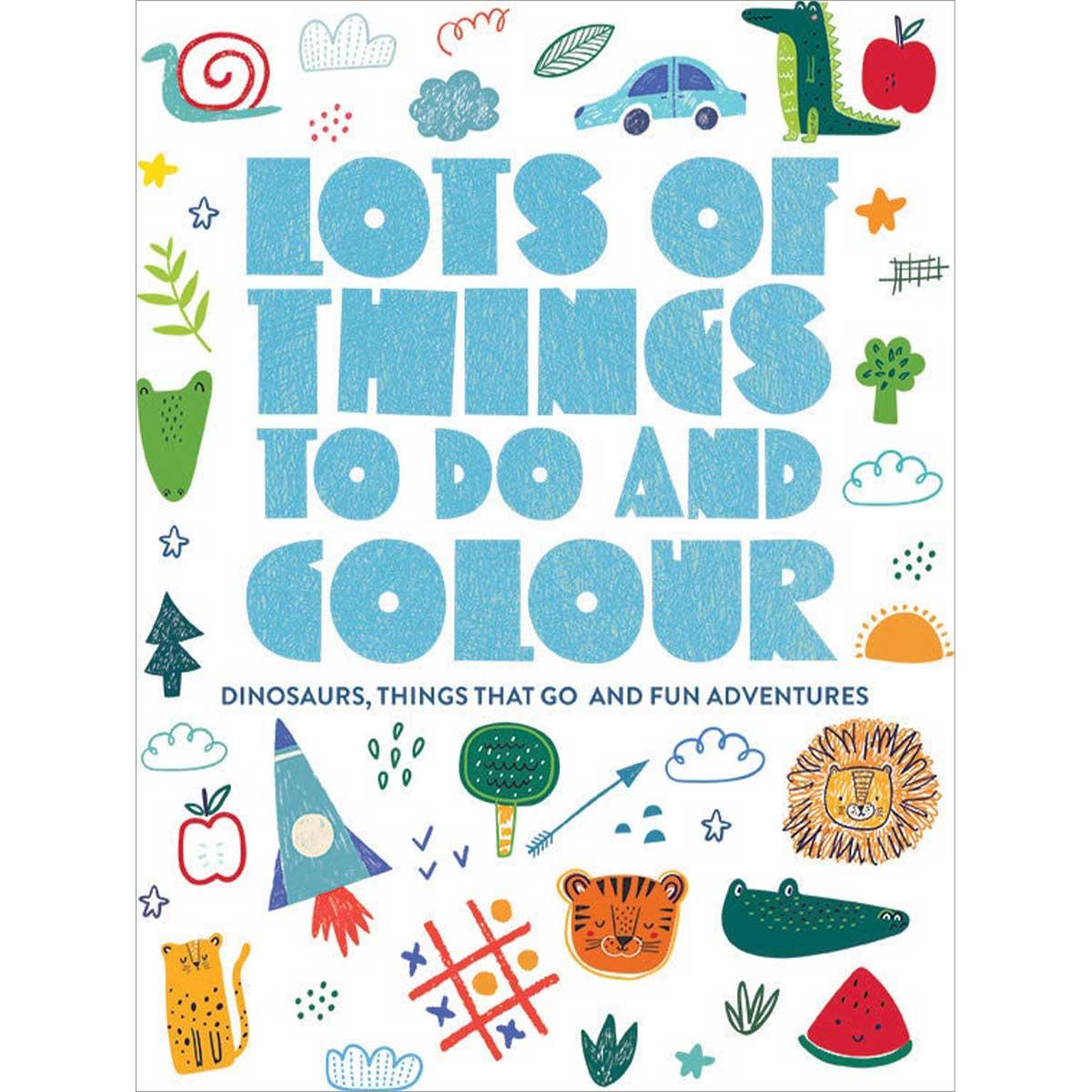 Sách Lots of Things to Do and Colour - Dinosaurs, Things That Go and Fun Adventures