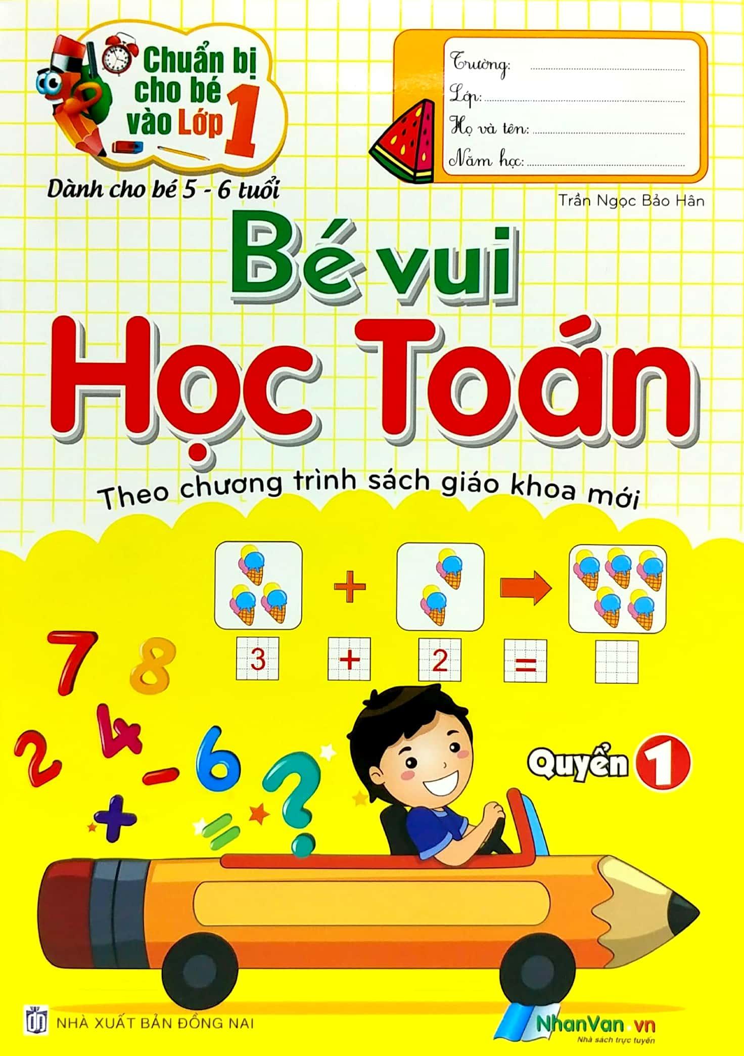 Chuẩn Bị Cho Bé Vào Lớp 1 - Bé Vui Học Toán - Quyển 1 (Tái Bản)