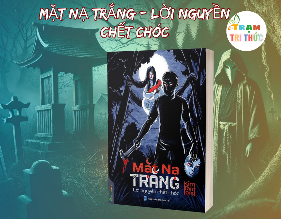 Mặt Nạ Trắng - Lời Nguyền Chết Chóc - Kim Tam Long - NXB Dân Trí