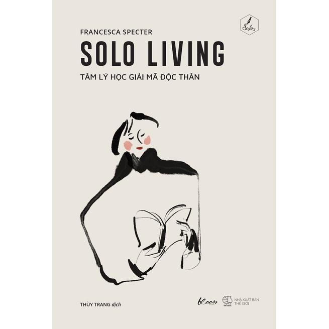 Sách Solo Living - Tâm Lý Học Giải Mã Độc Thân - Ban Quyên