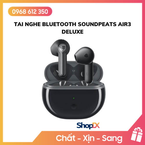 Tai Nghe Bluetooth SoundPeats Air3 Deluxe - Hàng Chính Hãng