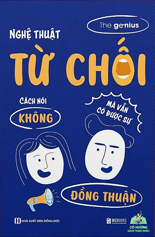 Sách Nghệ Thuật Từ Chối: Cách Nói “Không” Nhưng Vẫn Nhận Được Sự Đồng Thuận - Bizbooks #huongbook