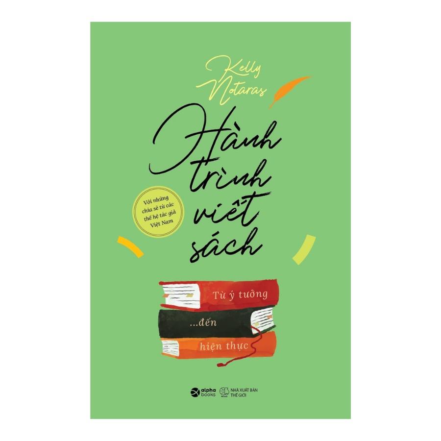 Hành Trình Viết - Từ Ý Tưởng Đến Hiện Thực - Kelly Notaras - Bản Quyền