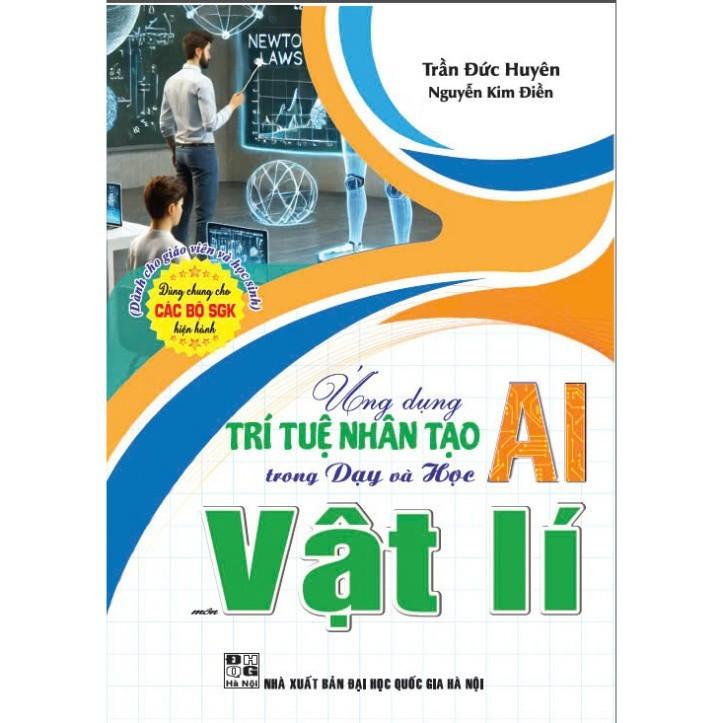 Sách - Ứng dụng trí tuệ nhân tạo AI trong dạy và học môn Toán , Tiếng Anh , Vật Lí ,  Hoá Học, KHTN